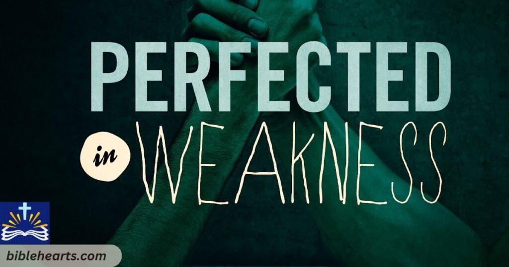 Perfect in weakness