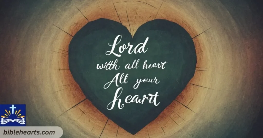 Lord with all your heart 