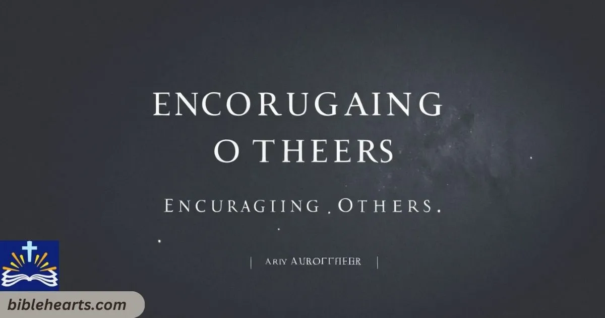 Encouraging Others