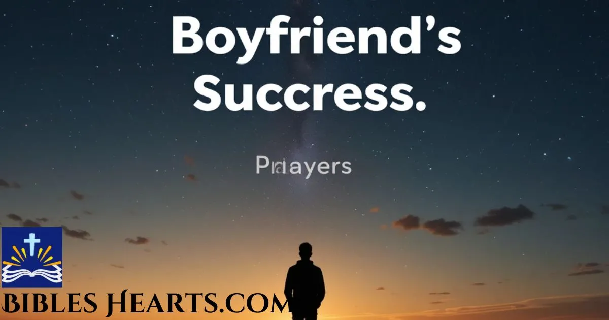 Prayers For Your Boyfriends Success And Prosperity