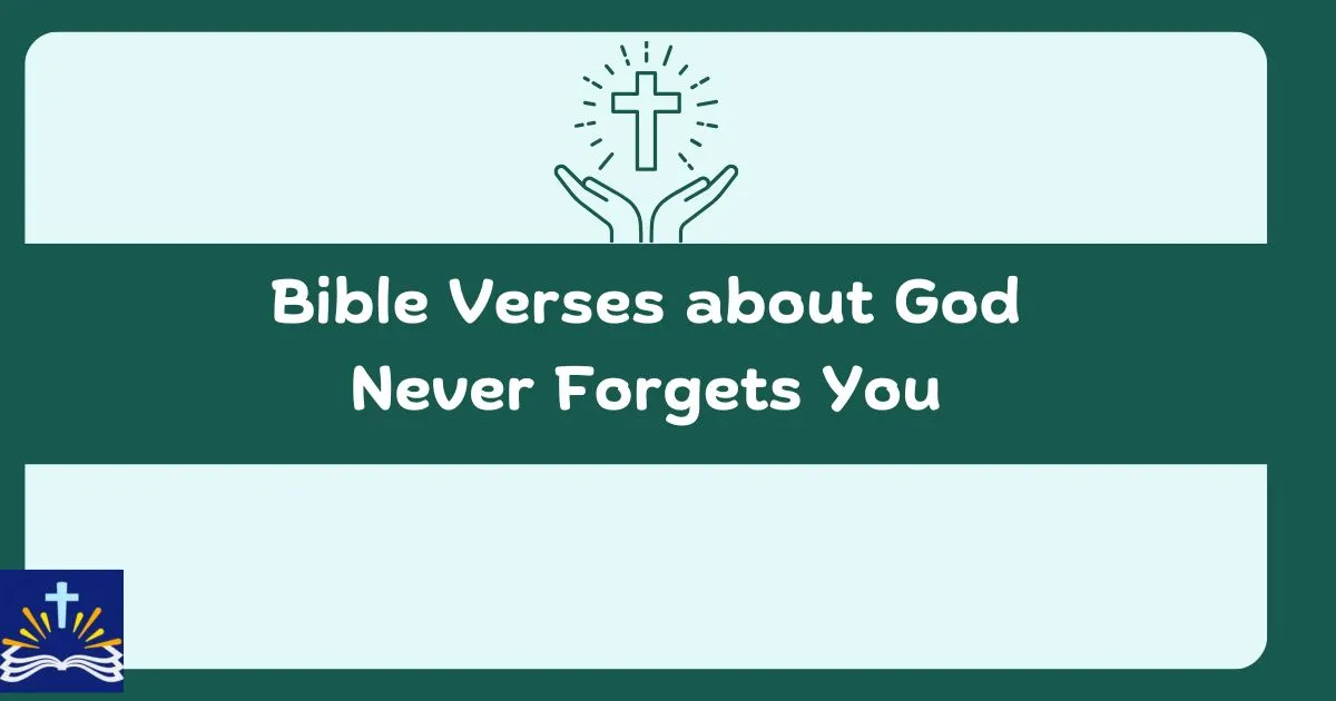 Bible Verses About God Never Forgets You