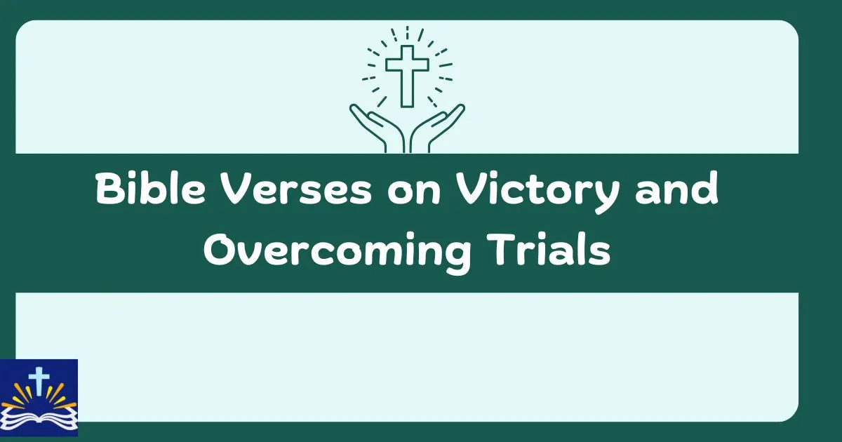 Bible Verses On Victory And Overcoming Trials