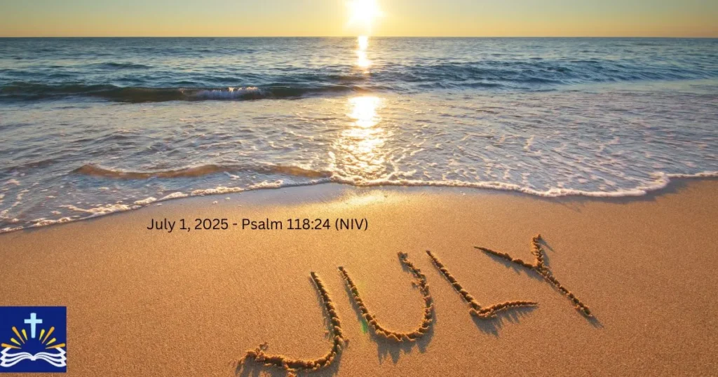 July 1 2025 Psalm 11824 Niv