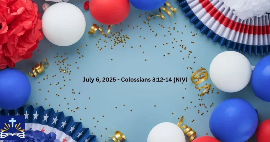 July 6 2025 Colossians 312 14 Niv