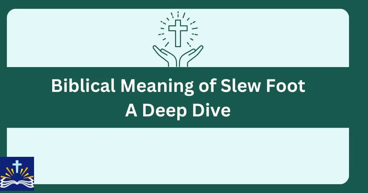 Biblical Meaning Of Slew Foot