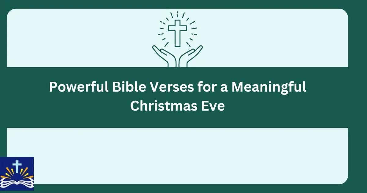 Powerful Bible Verses For A Meaningful Christmas Eve