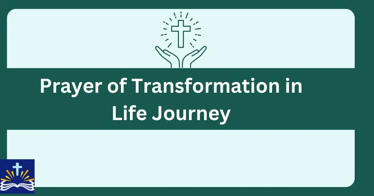 Prayer Of Transformation In Life Journey