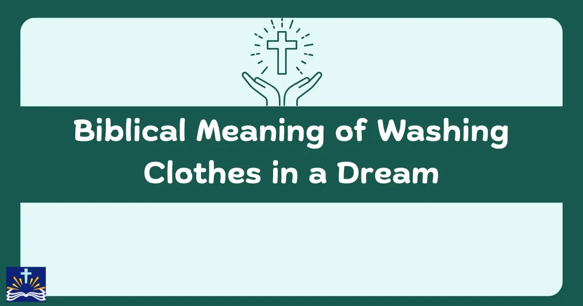 Biblical Meaning Of Washing Clothes In A Dream